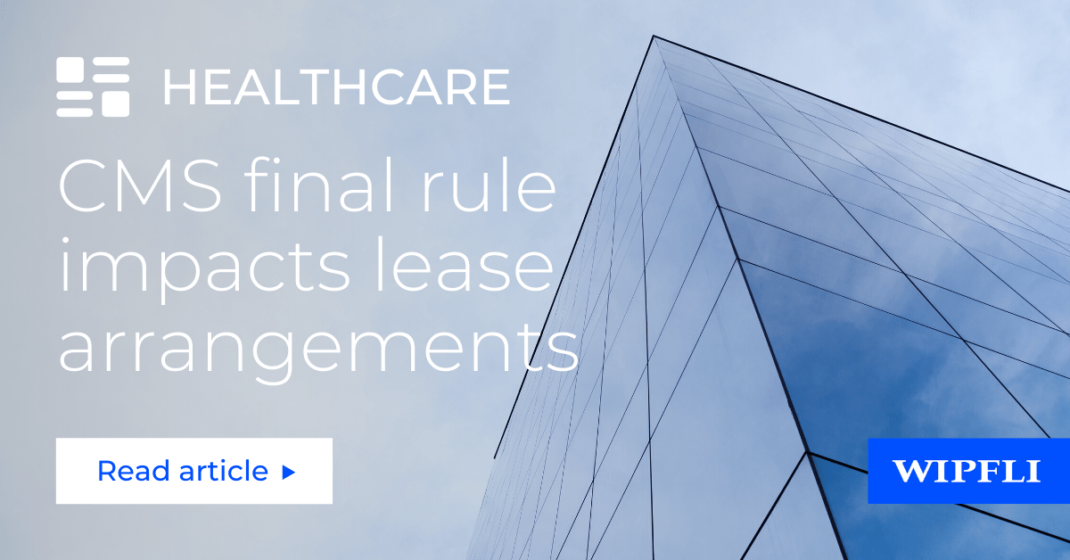 How the CMS final rule impacts healthcare lease arrangements | Wipfli