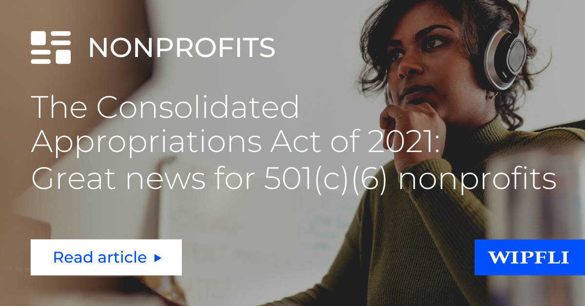 Consolidated Appropriations Act Lets 501c6 Orgs Apply For Ppp Wipfli 4573