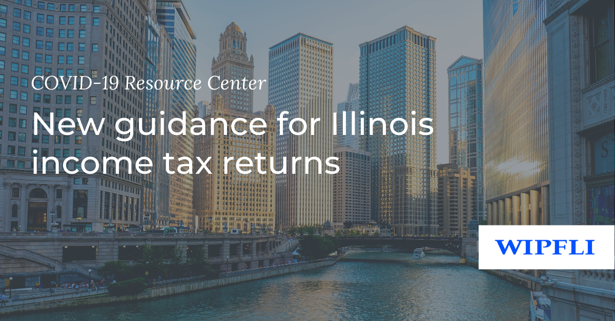 Illinois taxes deadlines extended due to COVID19 Wipfli