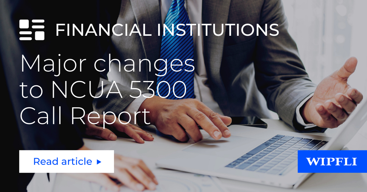 Changes to NCUA 5300 Call Report Wipfli